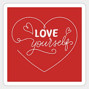 Love Yourself | Positive Valentine Motivation Magnet